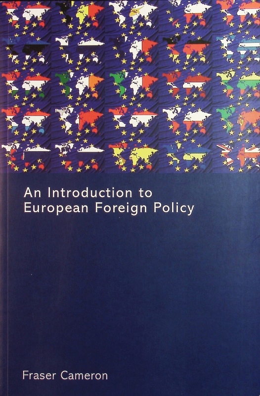 An introduction to European foreign policy.  Reprint - Cameron, Fraser