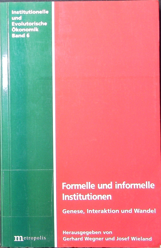 Formelle und informelle Institutionen. Genese, Interaktion und Wandel. - Wegner, Gerhard