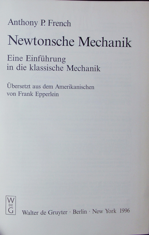 Newtonsche Mechanik. Eine Einführung in die klassische Mechanik. - French, Anthony P.