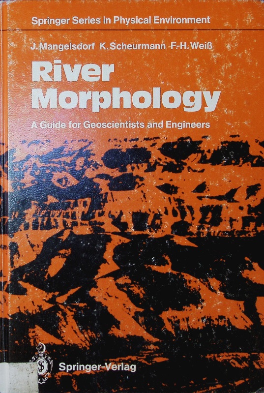 River morphology. A guide for geoscientists and engineers. - Mangelsdorf, Joachim