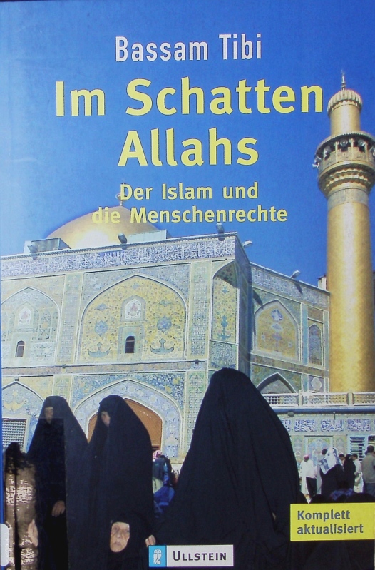 Im Schatten Allahs. Der Islam und die Menschenrechte. Aktualisierte Neuausg., 1. Auflage - Tibi, Bassam