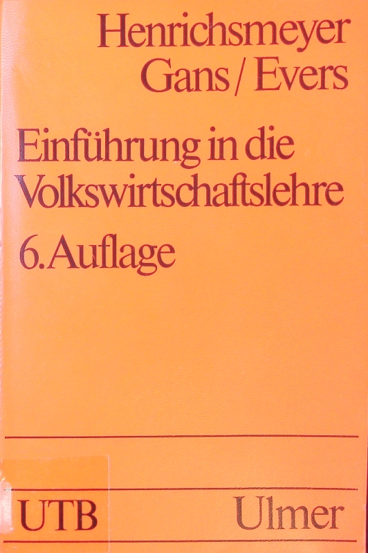 Einführung in die Volkswirtschaftslehre.  6., verb. Auflage - Henrichsmeyer, Wilhelm