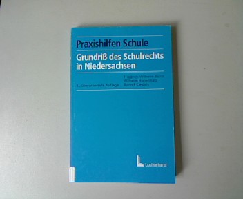 Grundriss des Schulrechts in Niedersachsen. 5 Auflage. - Barth, Friedrich Wilhelm, Wilhelm Habermalz und Rudolf  Wernecke Leberecht [Begr.] Kieslich