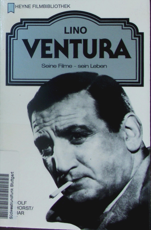 Lino Ventura. Seine Filme - sein Leben. 2. Auflage - Zurhorst, Meinolf