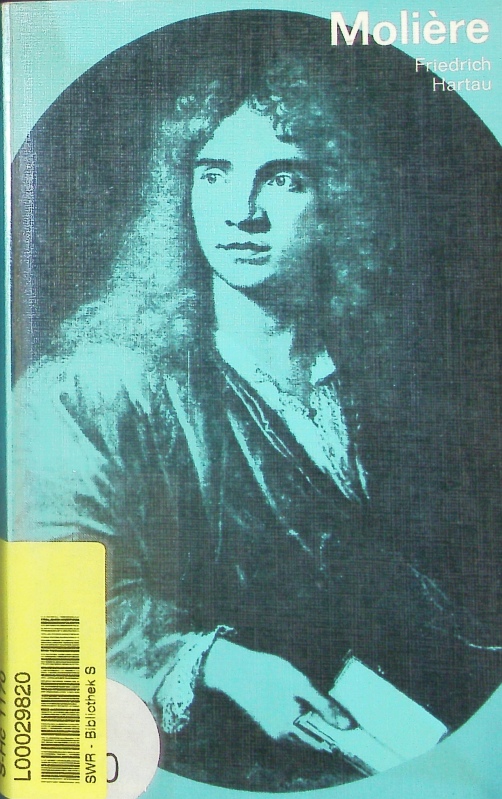 Molière. Mit Selbstzeugnissen und Bilddokumenten. 7. Auflage, 30. - 31. Tsd - Hartau, Friedrich