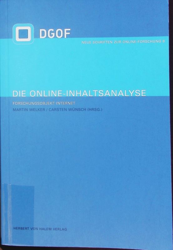 Die Online-Inhaltsanalyse. Forschungsobjekt Internet. - Welker, Martin