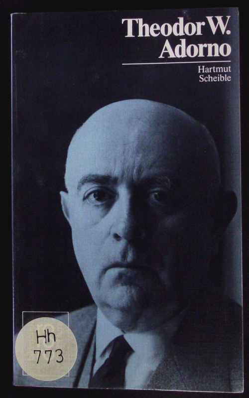 Theodor W. Adorno. Mit Selbstzeugnissen und Bilddokumenten. 8. Auflage - Scheible, Hartmut