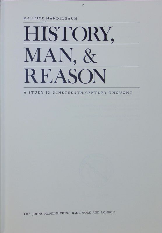 History, man, & reason : a study in nineteenth-century thought. - Mandelbaum, Maurice