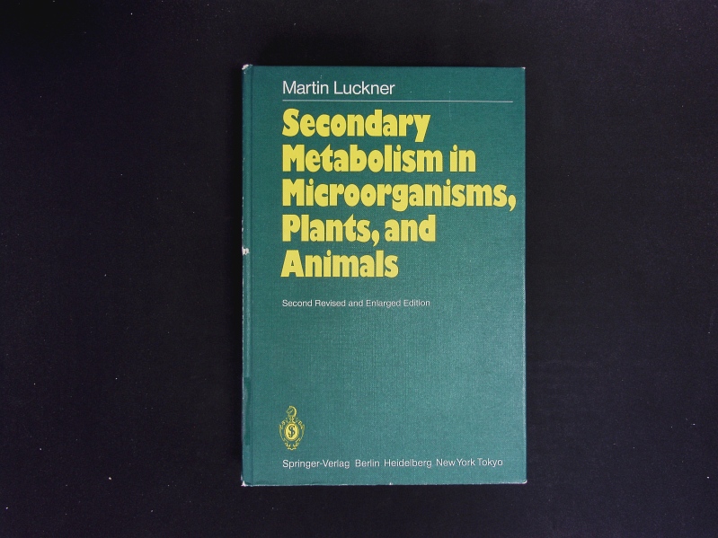 Secondary metabolism in microorganisms, plants, and animals. With 80 tables. 2., rev. and enl. ed. - Luckner, Martin