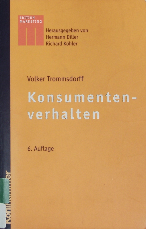 Konsumentenverhalten.  6., vollst. überarb. und erw. Auflage - Trommsdorff, Volker
