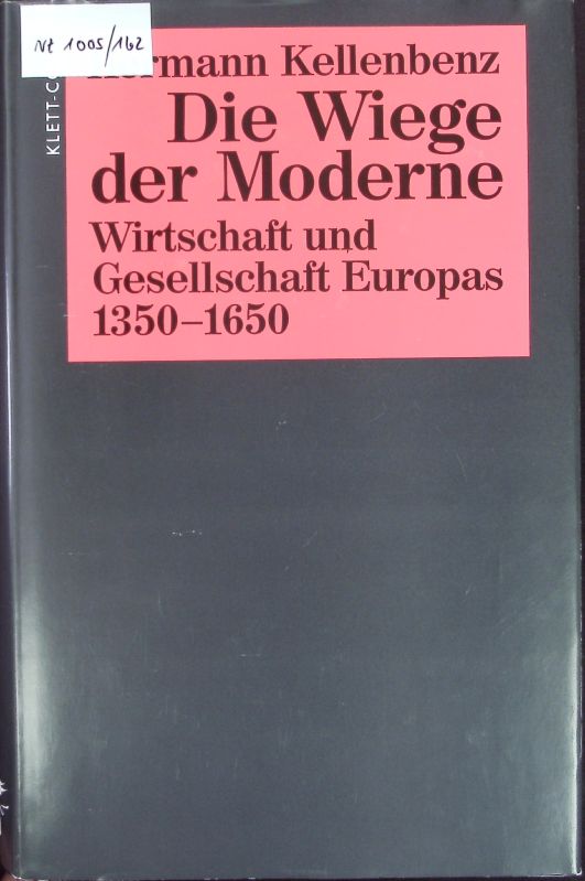 Die Wiege der Moderne. Wirtschaft und Gesellschaft Europas 1350 - 1650. 1. Auflage - Kellenbenz, Hermann