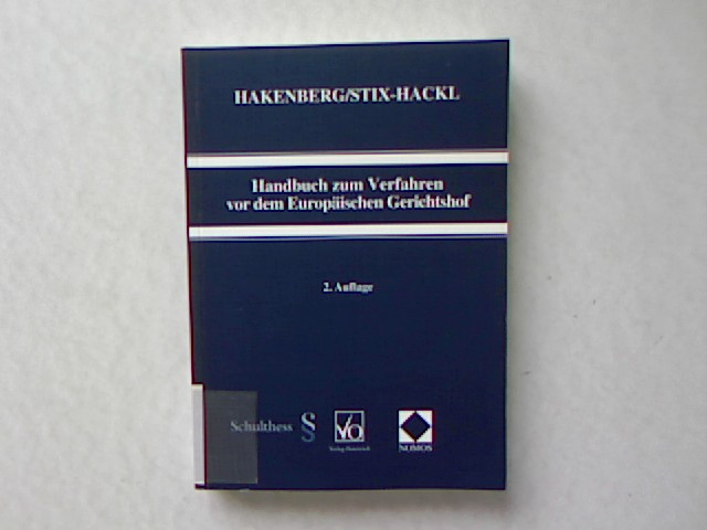 Handbuch zum Verfahren vor dem Europäischen Gerichtshof.  2. Auflage. - Hakenberg, Waltraud