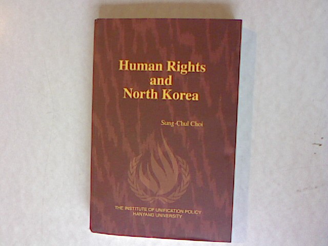 Human Rights and North Korea. - Choi, Sung-Chul
