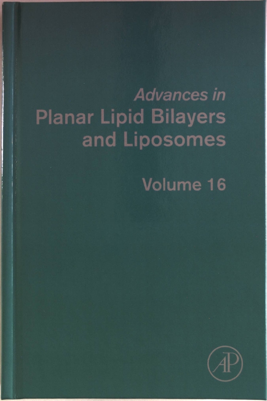 Advances in Planar Lipid Bilayers and Liposomes, Volume 16. - Iglic, Ales [Ed.]