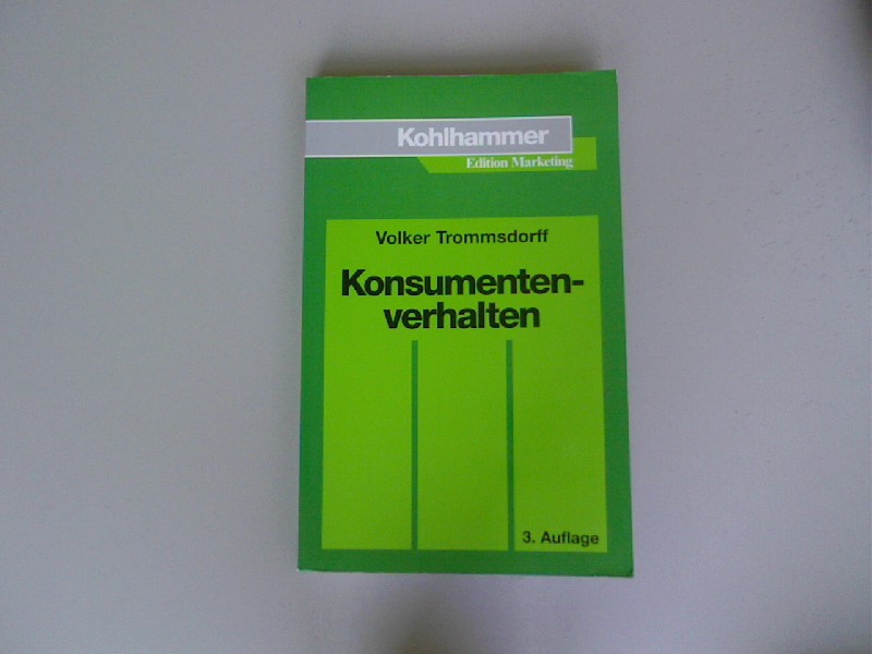 Konsumentenverhalten. Kohlhammer-Edition Marketing. 3. Auflage. - Trommsdorff, Volker