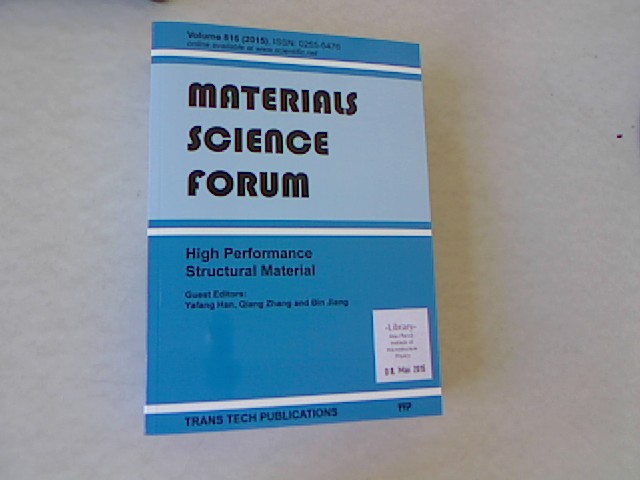 High Performance Structural Material: Selected, Peer Reviewed Papers from the Chinese Materials Congress 2014 (Cmc 2014), July 4-7, 2014, Chengdu, China. Materials Science Forum, Volume 816. - Han, Yafang, Qiang Zhang and Bin Jiang