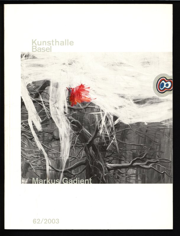 Markus Gadient: Kunsthalle Basel, 22. März - 11. Mai 2003.