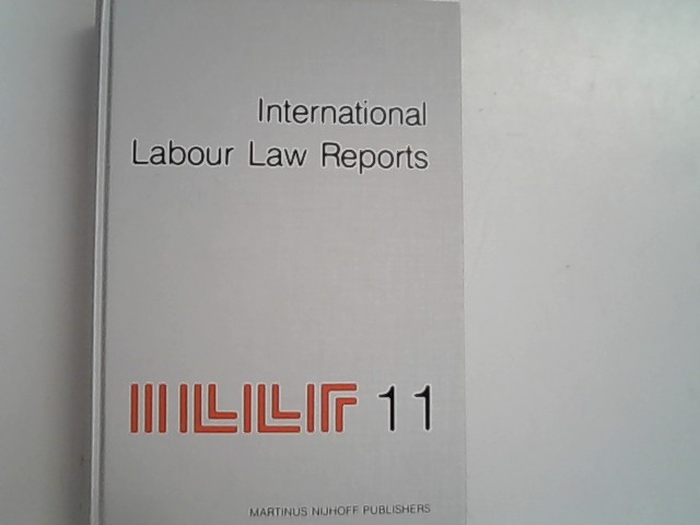 International Labour Law Reports. Volume 11. - Bar-Niv, Zvi, Benjamin Aaron and Thilo Ramm,