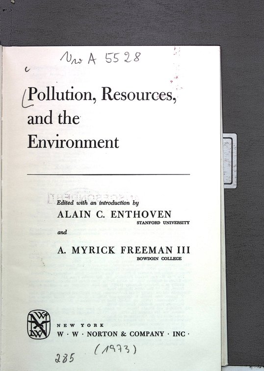 Pollution, Resources, and the Environment. - ENTHOVEN, ALAIN C. and A. MYRICK FREEMAN III