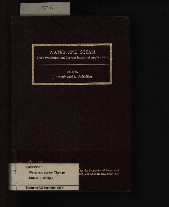 Water and steam. Their properties and current industrial applications ; proceedings of the 9th International Conference on Properties of Steam, held at the Technische Universität München, F.R.G., 10-14 September 1979,. - Straub, J.