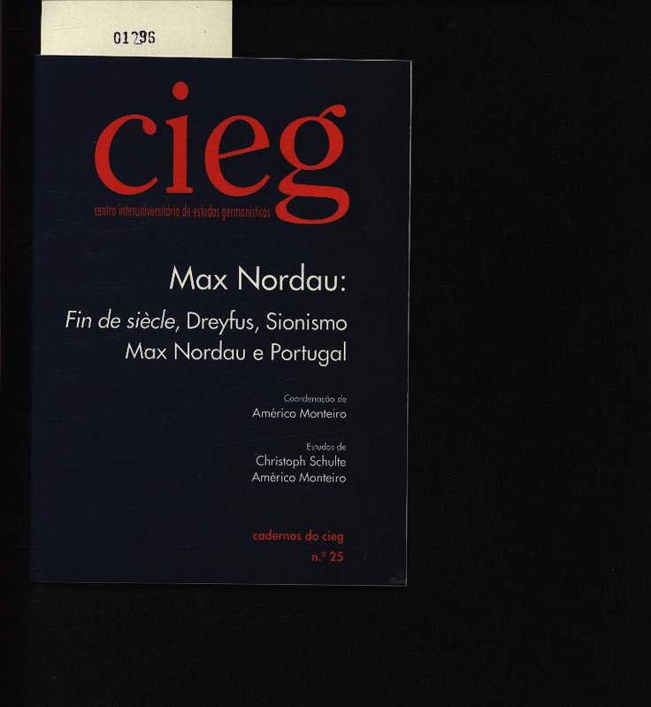Max Nordau: Fin de siècle, Dreyfus, Sionismo - Max Nordau e portugal. . 1. ed. - Schulte, Christoph