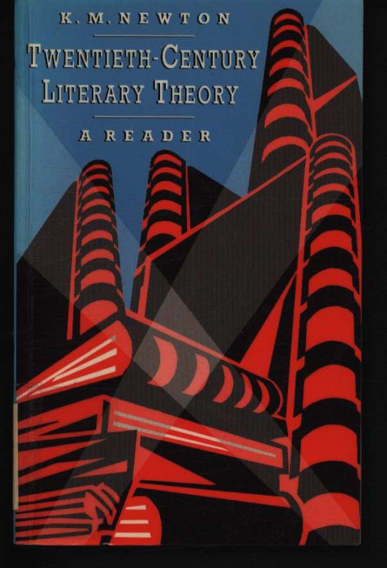 Twentieth-century literary theory. A reader. - Newton, K. M.,