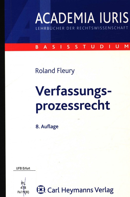 Verfassungsprozessrecht , 8., überarb. Aufl. - Fleury, Roland