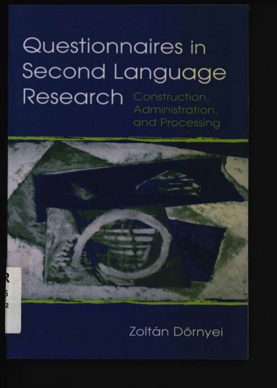 Questionnaires in second language research Construction, administration, and processing, Repr - Dörnyei,  Zoltán