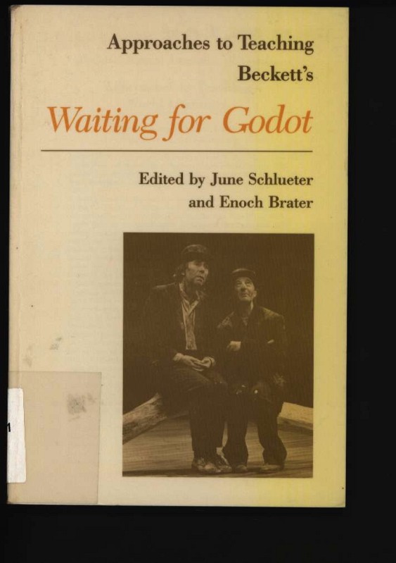 Approaches to teaching Beckett's Waiting for Godot. - Schlueter, June,