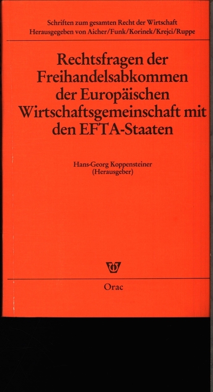 Rechtsfragen der Freihandelsabkommen der Europäischen Wirtschaftsgemeinschaft mit den EFTA-Staaten. - Koppensteiner, Hans-Georg