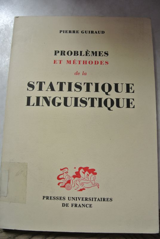 Problemes et methodes de la statistique linguistique. - Guiraud, Pierre,
