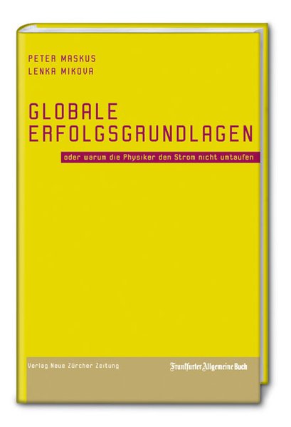 Globale Erfolgsgrundlagen  1., Aufl. - Maskus, Peter und Lenka Mikova,