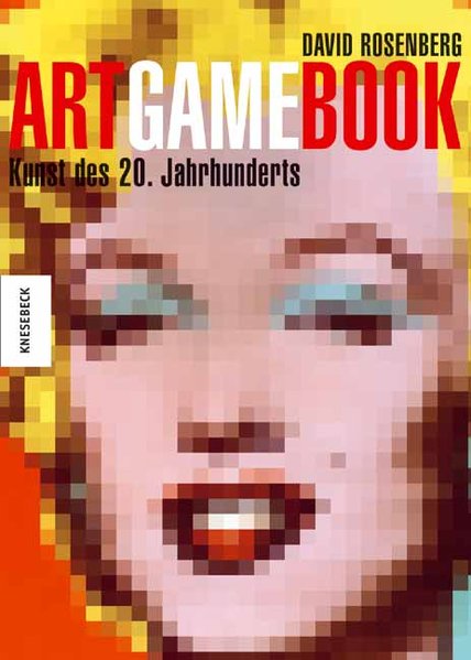 Art Game Book. Kunst des 20. Jahrhunderts  Dt. Erstausg. - Rosenberg, David und Rita Seuss,