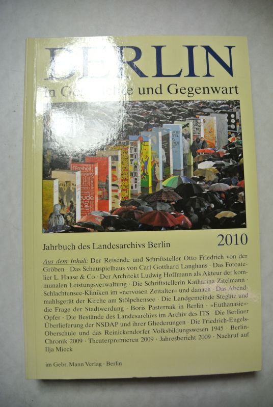 Berlin in Geschichte und Gegenwart: Jahrbuch des Landesarchivs Berlin 2010.  Auflage: 1 - Breunig, Werner und Uwe Schaper,