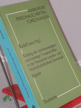 Katalog der Leichenpredigten und sonstiger Trauerschriften in der Hessischen Landes- und Hochschulbibliothek Darmstadt. - - Lenz, Rudolf