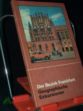 Der Bezirk Frankfurt : geographische Exkursionen / hrsg. von Hans Joachim Kramm - Kramm, Hans J. (Herausgeber)