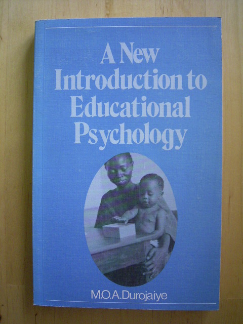 A new Introduction to Educational Psychology. - Dorojaiye, M. O. A.