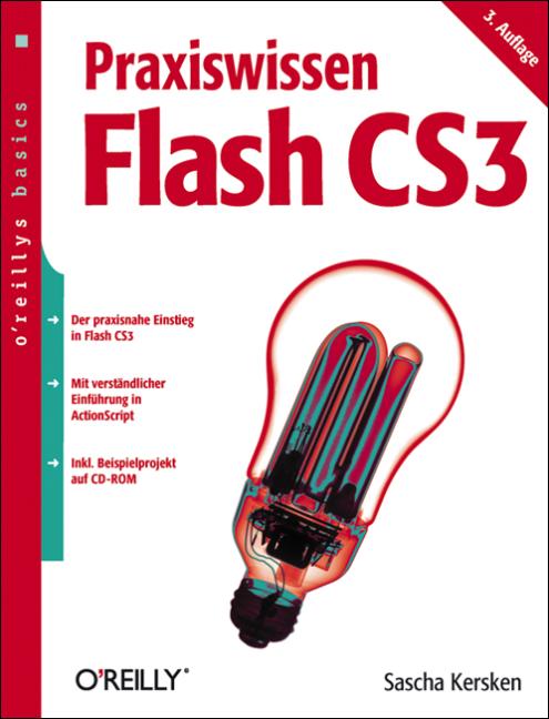 Praxiswissen Flash CS3. oreillys basics. - Kersken, Sascha