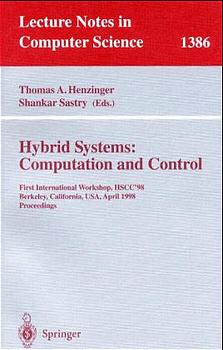 Hybrid Systems: Computation and Control: First International Workshop, HSCC'98, Berkeley, California, USA, April 13 - 15, 1998, Proceedings (Lecture Notes in Computer Science) - Sastry, Shankar and Thomas A. Henzinger