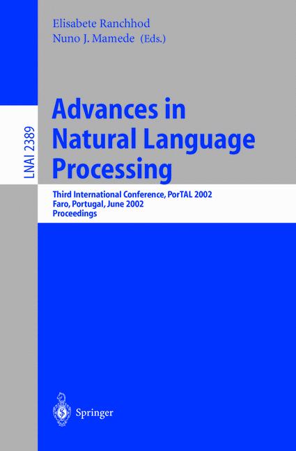 Advances in Natural Language Processing: Third International Conference, PorTAL 2002, Faro, Portugal, June 23-26, 2002. Proceedings (Lecture Notes in ... / Lecture Notes in Artificial Intelligence) - Ranchod, Elisabete and Nuno J. Mamede