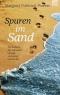Spuren im Sand. Ein Gedicht, das Millionen bewegt, und seine Geschichte - Margaret Fishback Powers