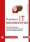 Praxisbuch IT-Dokumentation: Betriebshandbuch, Systemdokumentation und Notfallhandbuch im Griff - Manuela Reiss, Georg Reiss