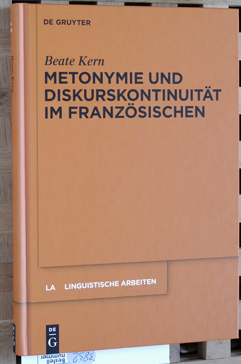 Metonymie und Diskurskontinuität im Französischen. Linguistische Arbeiten ; 531. - Kern, Beate und Klaus von [Hrsg.] Heusinger.