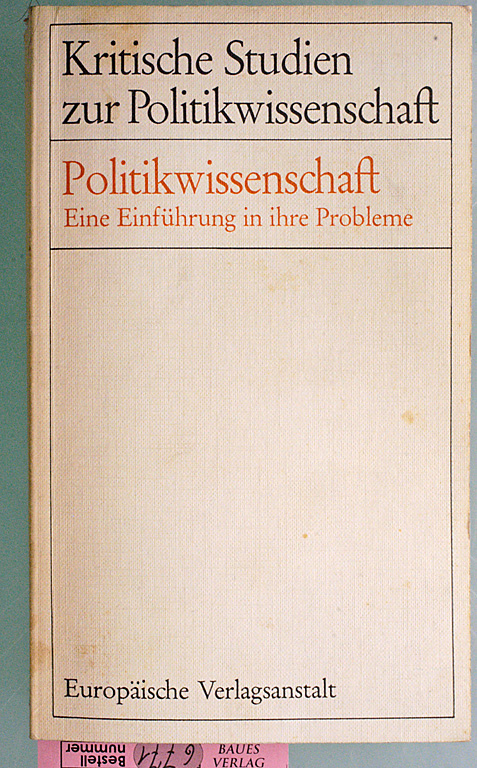 Politikwissenschaft : Eine Einführung in ihre Probleme. Kritische Studien zur Politikwissenschaft. Walter Euchner, Gert Schäfer..Hrsg. - Kress, Gisela [Hrsg.] und Dieter [Hrsg.] Senghaas.