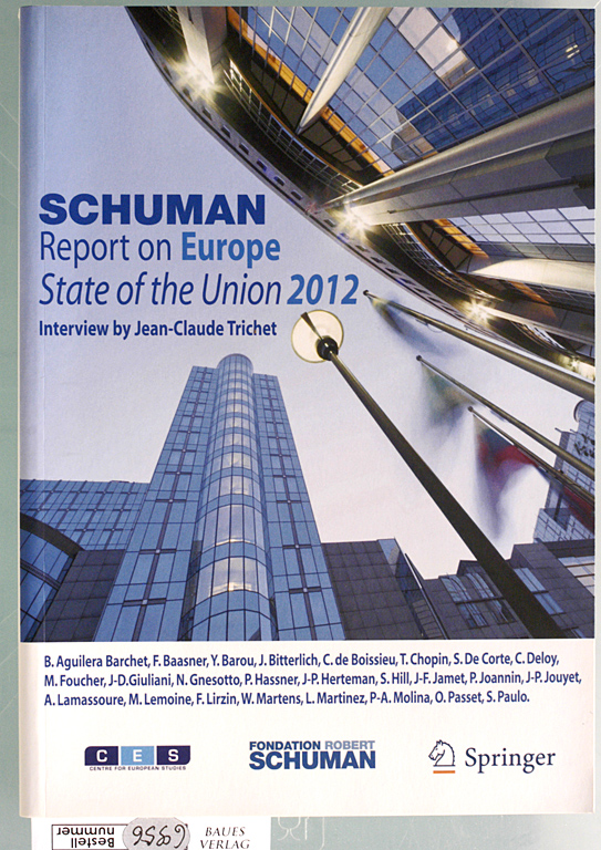 Schuman Report on Europe: State of the Union 2012 Interview by Jean-Claude Trichet Auflage: 2nd ed. 2012 - Schuman, Foundation.