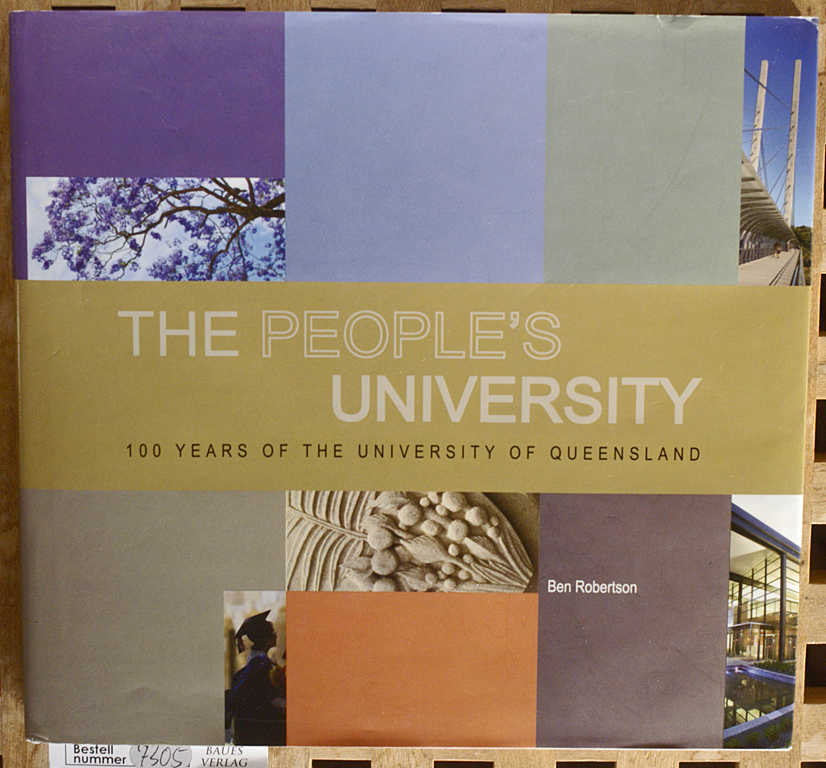 The People's University: 100 Years of the University of Queensland - Robertson, Ben.