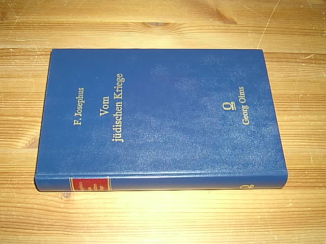 Vom jüdischen Kriege. Buch I - IV. 4 Teile in 1 Band. Hrsg. von Alexander Berendts und Konrad Grass. - Flavius Josephus