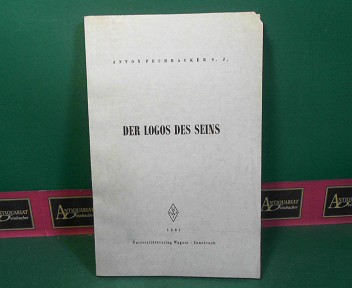 Pechhacker, Anton:  Der Logos des Seins. 