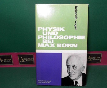 Vogel, Heinrich:  Physik und Philosophie bei Max Born. 