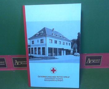 sterreichisches Rotes Kreuz:  Festschrift anllich der Erffnung unseres neuen Rettungsheimes - Landesverband Vorarlberg, Rettungsabteilung Bregenz. 